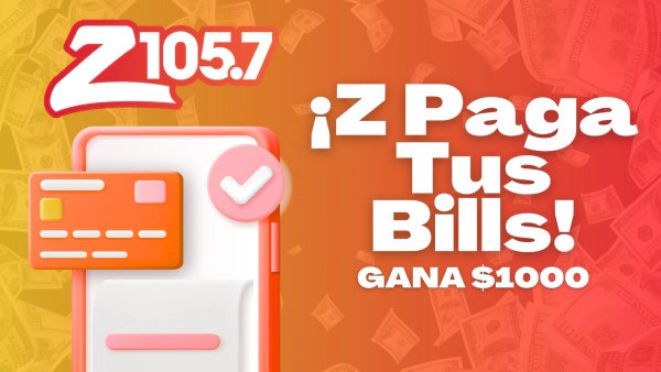 ¡Z Paga Tus Bills! Gana $1000