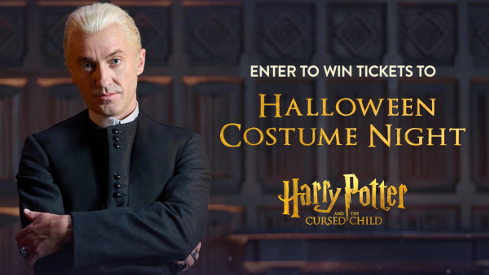 Enter for your chance to win tickets to Broadway's HARRY POTTER & THE CURSED CHILD including a Halloween Costume Contest!
