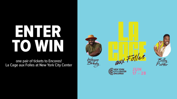 Enter for a chance to win a pair of tickets to Encores! La Cage aux Folles at New York City Center