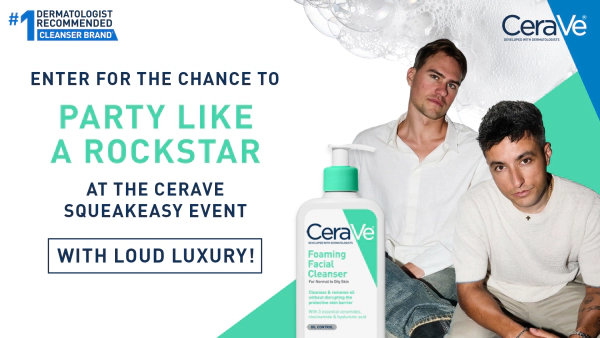Enter for the chance to Party Like a Rockstar at the CeraVe Squeakeasy Event with Loud Luxury!