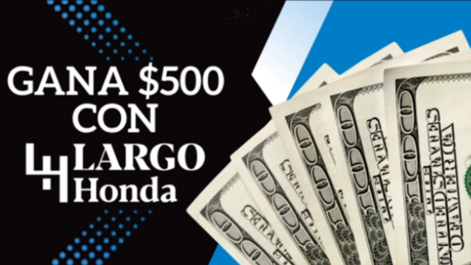 Gana $500 con Largo Honda