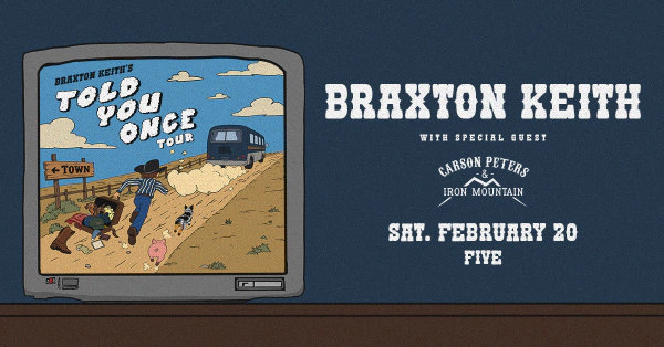 Win Tickets To Braxton Keith at FIVE