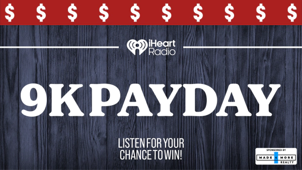 Listen To 107.1 The Bull To Win Your Share Of Our 9K Payday!