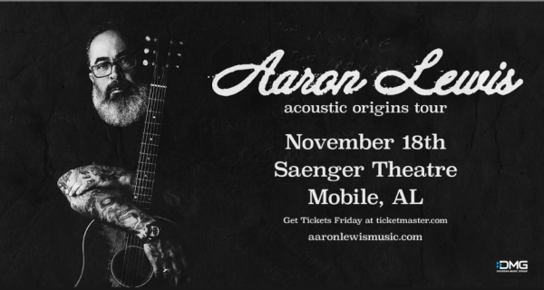 WIN AARON LEWIS TICKETS AT MOBILE’S SAENGER THEATRE!