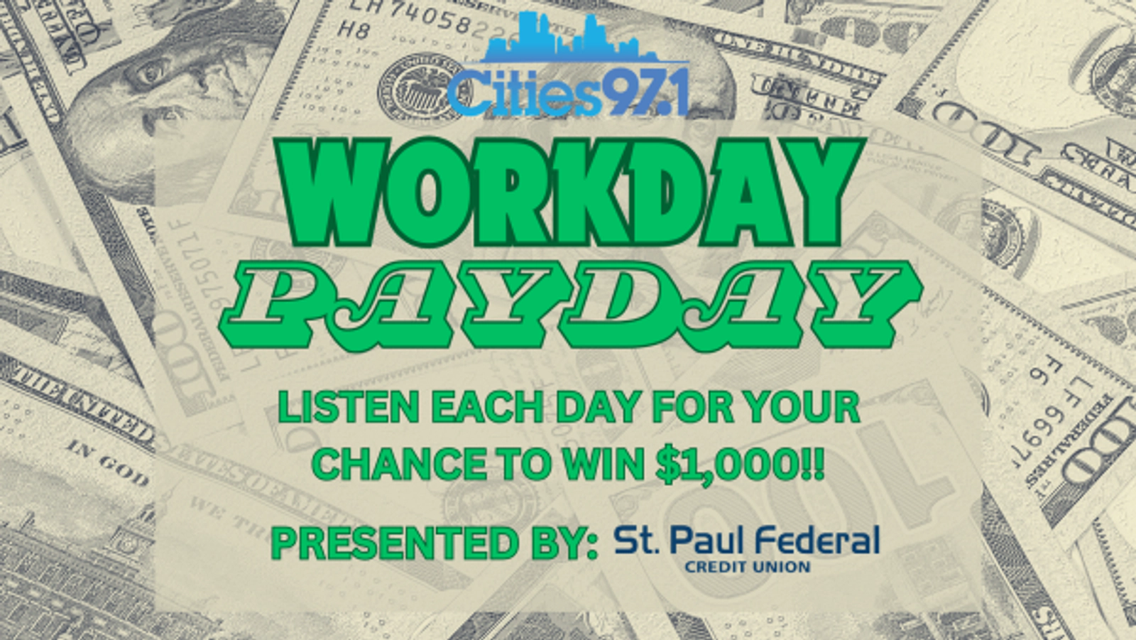 Workday Payday - Thanks to St. Paul Federal Credit Union: Listen to Win $1,000