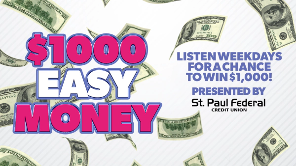 $1,000 Easy Money, presented by St. Paul Federal Credit Union
