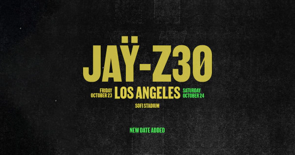 2nd Show Added at SoFi Stadium to see JAY-Z 30 - October 23 + 24!