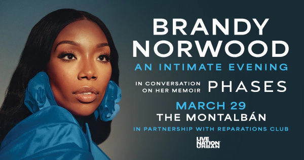 Enter to Win a Pair of Tickets to Brandy Norwood An Intimate Evening in Conversation on her Memoir "Phases" at The Montalban! (3/29)