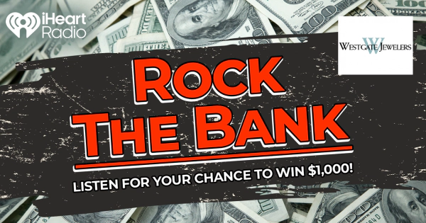 Rock the Bank - Win $1000 - Sponsored by Westgate Jewelers!