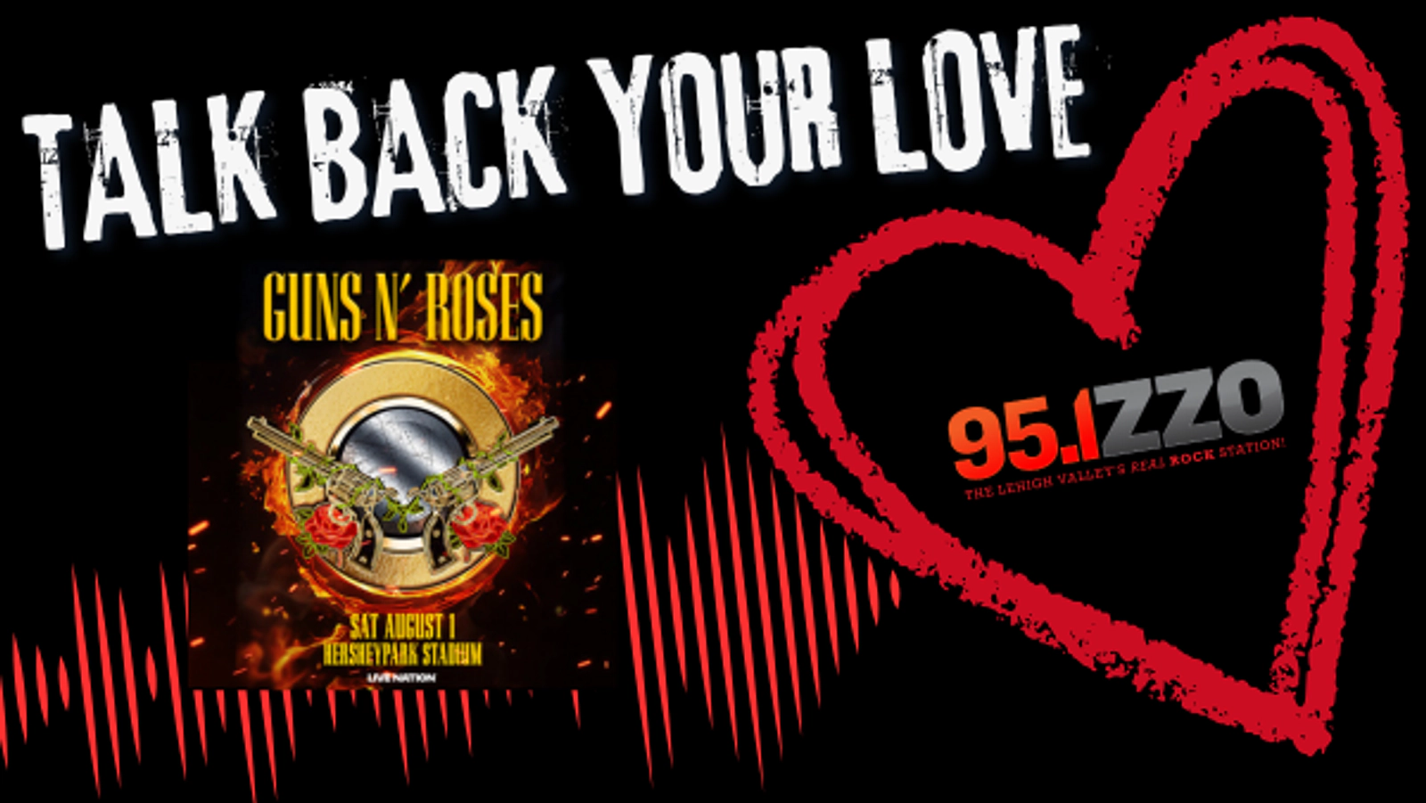 TALK BACK YOUR LOVE - WIN GNR TICKETS!