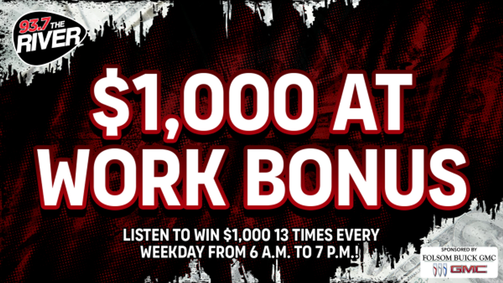 Listen to Win $1,000 At Work Bonus Courtesy Of 93.7 The River!