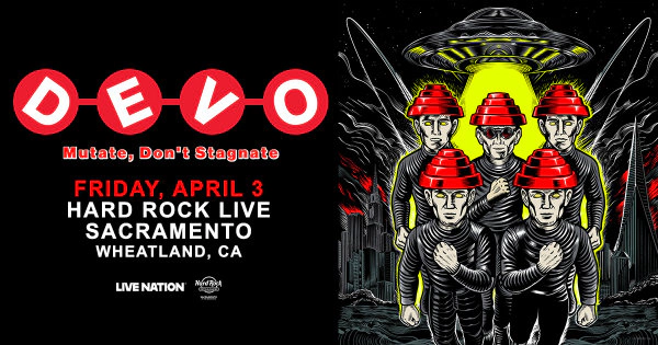 Enter To Win Tickets To See Devo Coming April 3 To Hard Rock Live Sacramento!