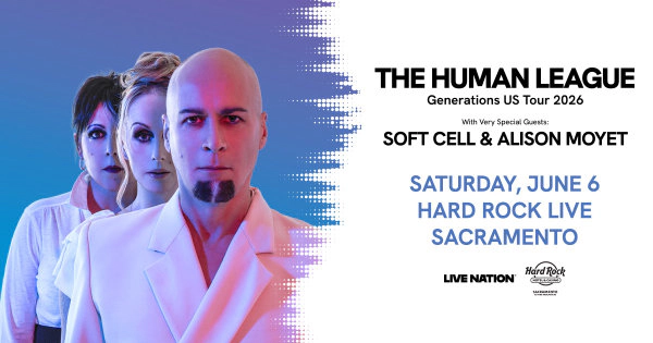 Listen To Win Tickets For The Human League & Soft Cell Coming June 6th To Hard Rock Live!