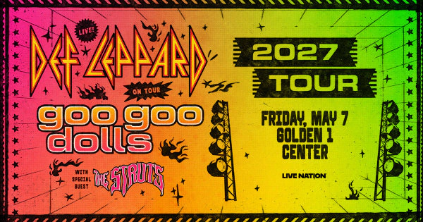 Listen To Bob Hauer Just After 8 a.m. To See Def Leppard + Goo Goo Dolls May 7th At The Golden 1 Center!