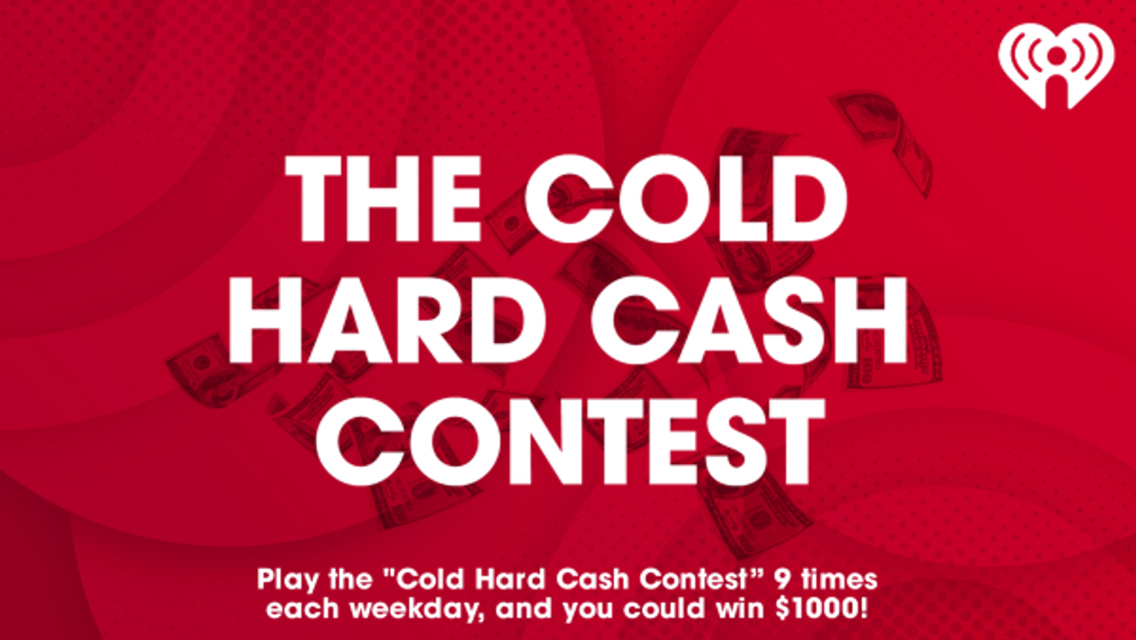 The Cold Hard Cash Contest